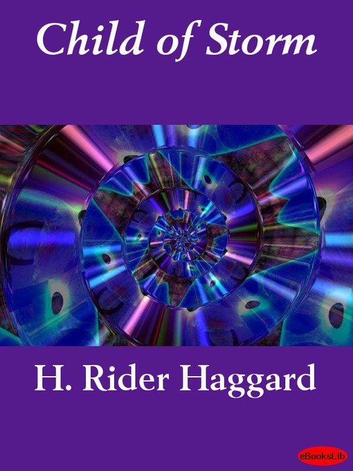 Title details for Child of Storm by H. Rider Haggard - Available